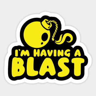 I'm Having a Blast Sticker